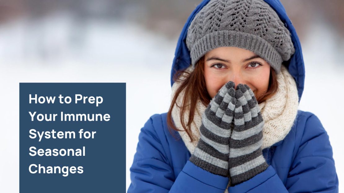 How to Prep Your Immune System for Seasonal Changes 100%