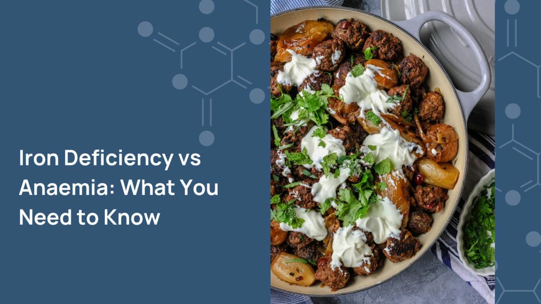 Iron Deficiency vs Anaemia - What You Need to Know