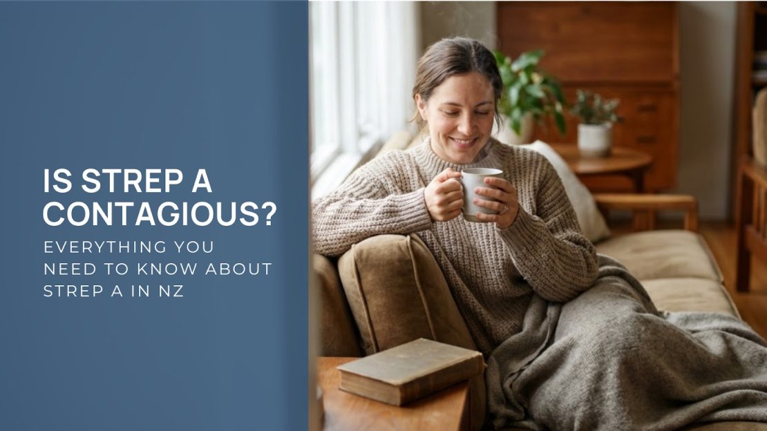 Is Strep A Contagious? Everything You Need to Know About Strep A in NZ