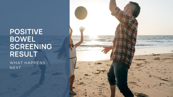 I Got a Positive Bowel Screening Result - Now What?