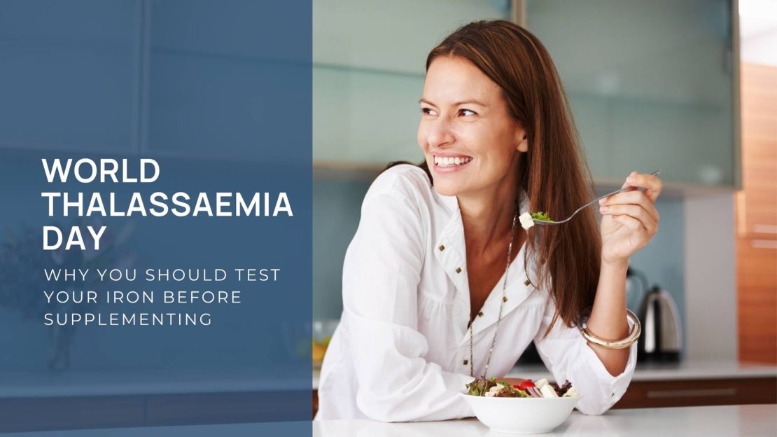 World Thalassaemia Day - Why you should test your iron before supplementing