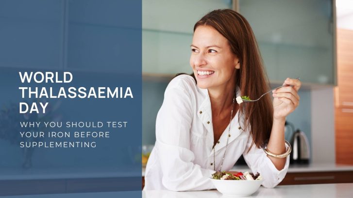 World Thalassaemia Day - Why you should test your iron before supplementing