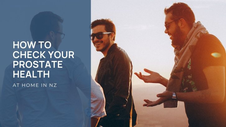 How to Check Your Prostate Health at Home in NZ